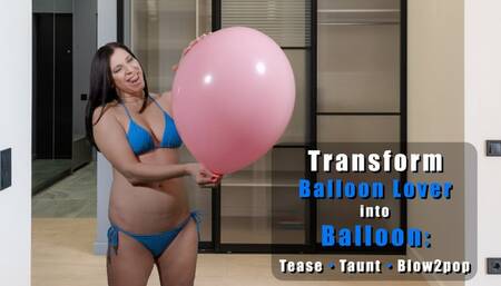 Transform Balloon Lover into Balloon: Tease Taunt Blow2pop - Kylie Jacobs - MP4 1080p HD