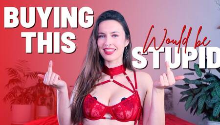 Buying this Would be Stupid