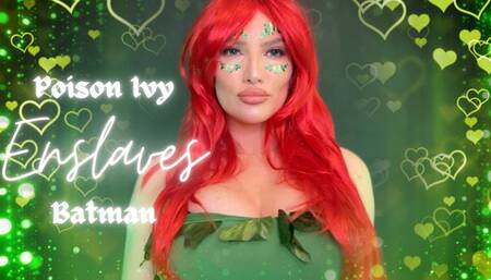 Poison Ivy Enslaves Batman
