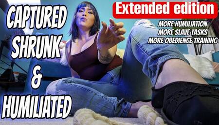 Captured, Shrunk, and Humiliated - Extended Edition