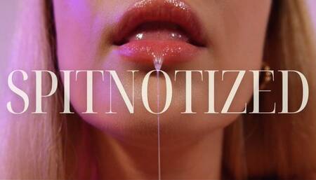 SPIT-FLUENCED - Spit Fetish Sensual Domination Mesmerize