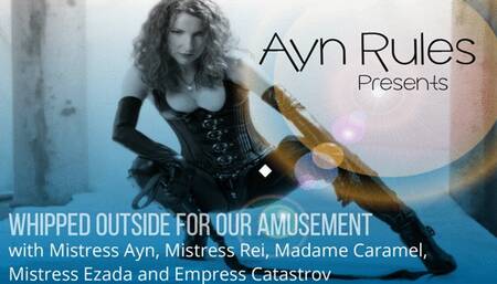 Whipped outside for our amusement