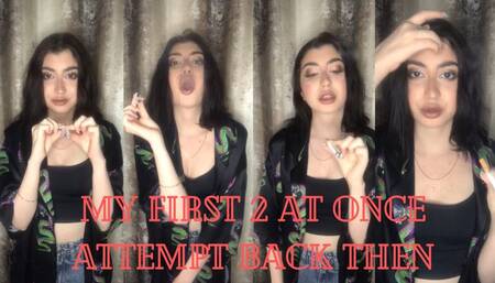 My First 2 at Once Attempt Back Then