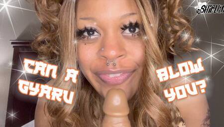 Can A Gyaru Blow You?