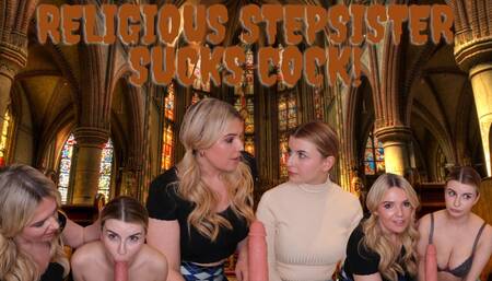 RELIGIOUS VIRGIN STEPSISTER CONVINCED TO SUCK COCK