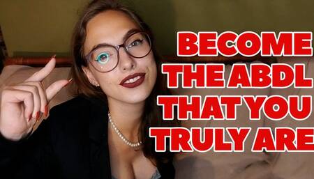 Become The ABDL You Truly Are