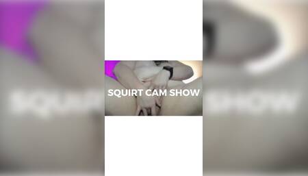 Squirt Cam Show