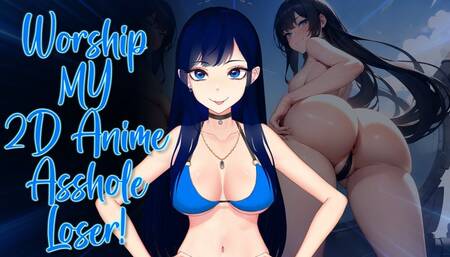 Worship MY 2D Asshole LOSER!