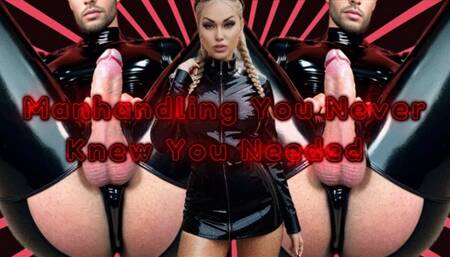 Manhandling You Never Knew You Needed mov