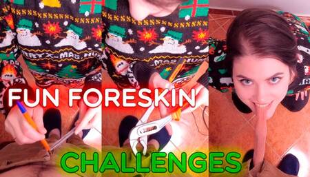 Fun foreskin challenges
