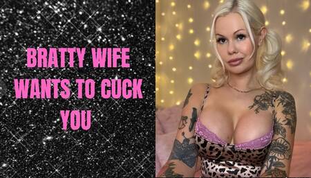 Bratty Wife is Going To Cuck You
