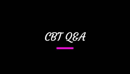 CBT Q&A
