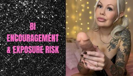 Encouraged Bi with Exposure Risk