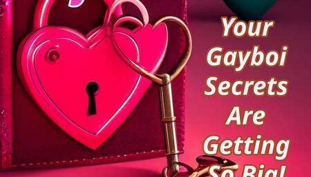 Your Gayboi Secrets Are Getting So Big! Fetish Erotic Audio Crossdressing Humiliation Exposure-fantasy