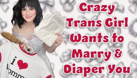 Crazy Trans Step Mommy Wants to Marry AND Diaper You