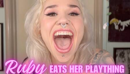 Ruby Eats Her Plaything