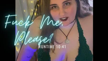 Fuck Me Please