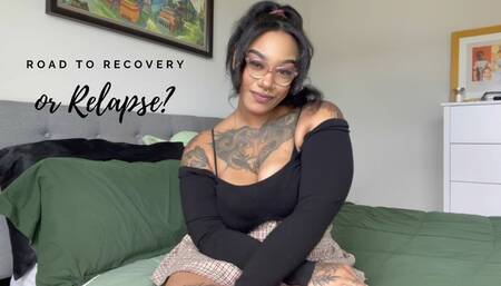 Road to Recovery or Relapse?