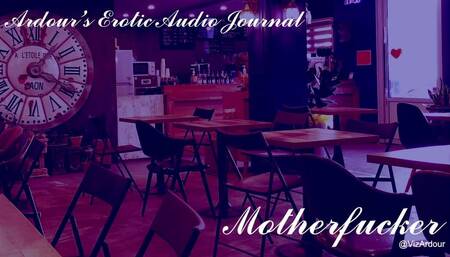 Ardour's Erotic Audio Journal Motherfucker