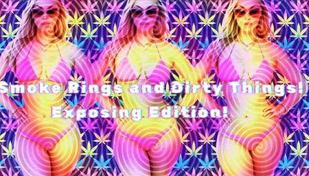 Smoke Rings and Dirty Things! Exposing Edition!