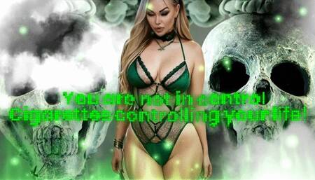 You are not in control- Cigarettes controlling your life!