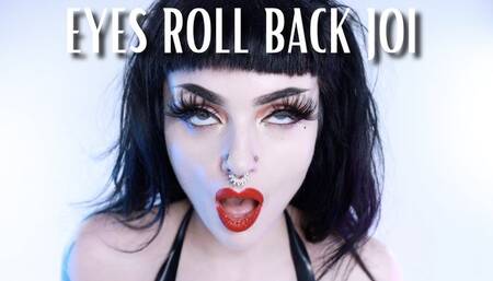 Eyes Roll Back JOI