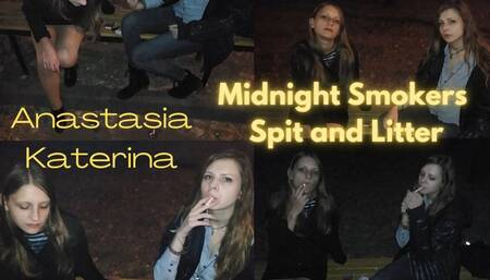 Anastasia and Katerina: Midnight Smokers Spit and Litter