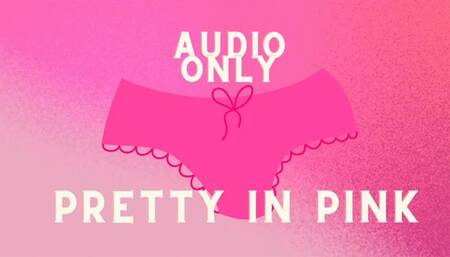 Pretty In Pink - Audio Only - Lilith Taurean Dresses You In Pink