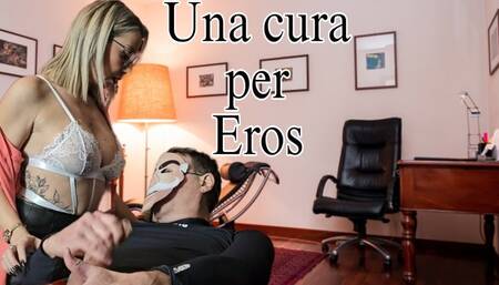 UNA CURA PER EROS A CURE FOR EROS