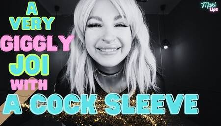 A Very Giggly JOI With A Cock Sleeve