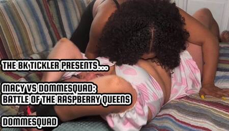 MACY VS DOMMESQUAD: BATTLE OF THE RASPBERRY QUEENS!