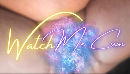 Watch Me Cum