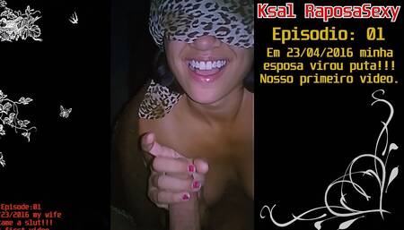 Ksal Raposasexy: Episode 01the Day My Wife Became a Slut! Our First Recorded Video!