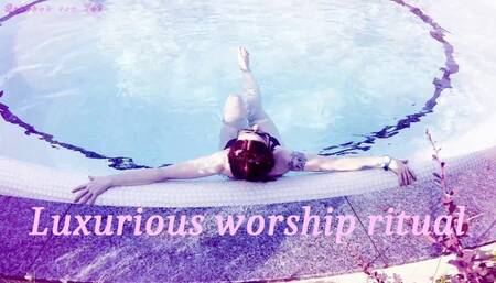 Luxurious worship ritual