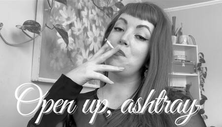 Open up, ashtray