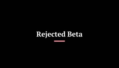 Rejected Beta