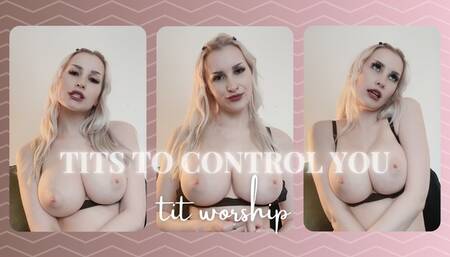 Tits To Control You (Tit Worship)