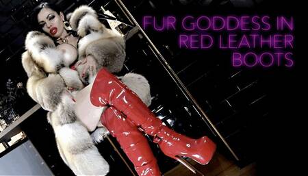FUR GODDESS IN RED LEATHER BOOTS