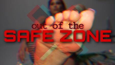 Out Of The Safe Zone