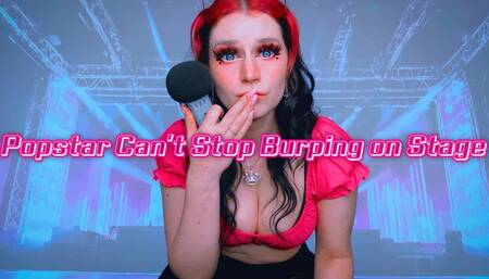 PopStar Can’t Stop Burping on Stage