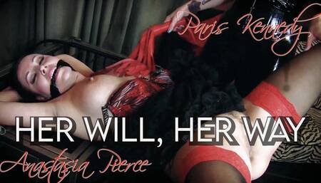 Her Will, Her Way, Lesbian Domination with Anastasia Pierce and Paris Kennedy