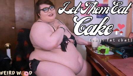 Let Them Eat Cake (Fat Chat) - MP4
