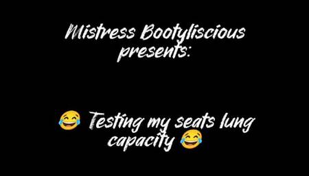 Testing my seat's lung capacity