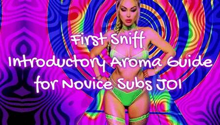 First Sniff - Introductory Aroma Guide for Novice Subs JOI WMV