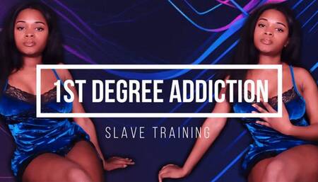 First Degree Addiction