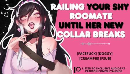 Using Your Pathetic Shy Roommate Until Her New Collar Breaks