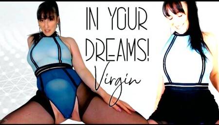 In your dreams Virgin