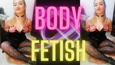 BODY FETISH