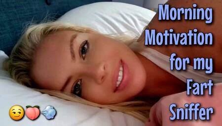Morning Farts and Encouragement for my Fart Sniffer