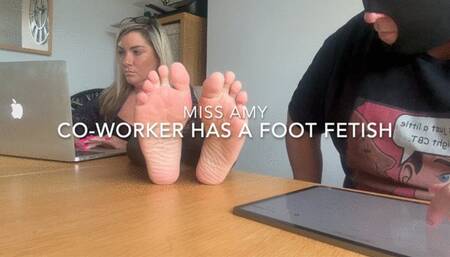 Co-worker Has A Foot Fetish